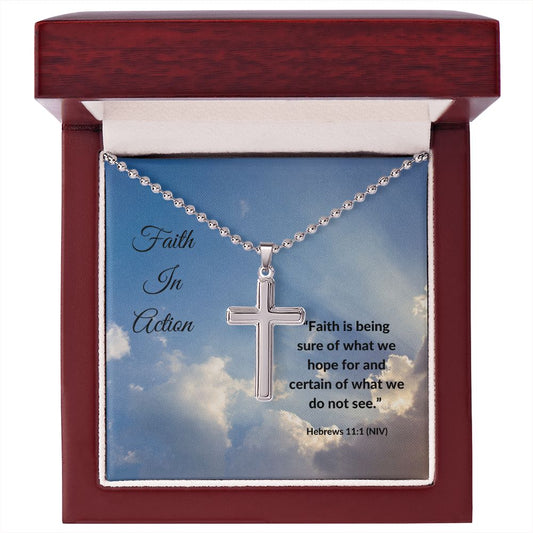 Faith In Action - Hebrews 11:1 | Stainless Cross Necklace with Ball Chain