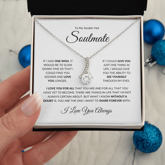 To My Smokin' Hot Soulmate - One Wish I Love You Always | Alluring Beauty Necklace