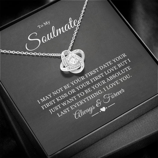 To My Soulmate - Your First Date | Always & Forever | Love Knot Necklace